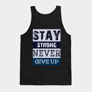 Stay Strong Never Give Up Tank Top